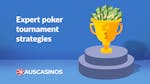 Poker Tournaments: Mastering Poker Tournament Strategy