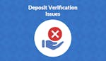 Deposit Verification Issues