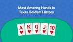 Most Amazing Hands in Texas Hold&#8217;em History