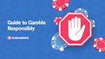 Gamble Responsibly: Tips to Gambling Safely