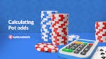 Poker Odds Explained: Calculating Pot Odds for Better Decisions