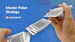 Master Poker Strategy: Poker Tips, Tactics &#038; How to Win