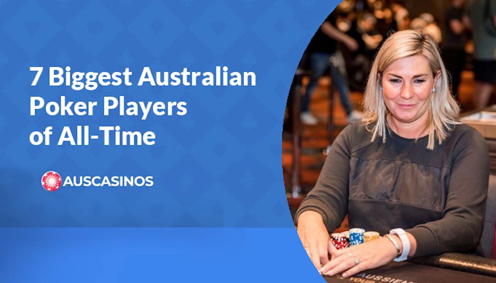 7 Best Australian Poker Players of All-Time