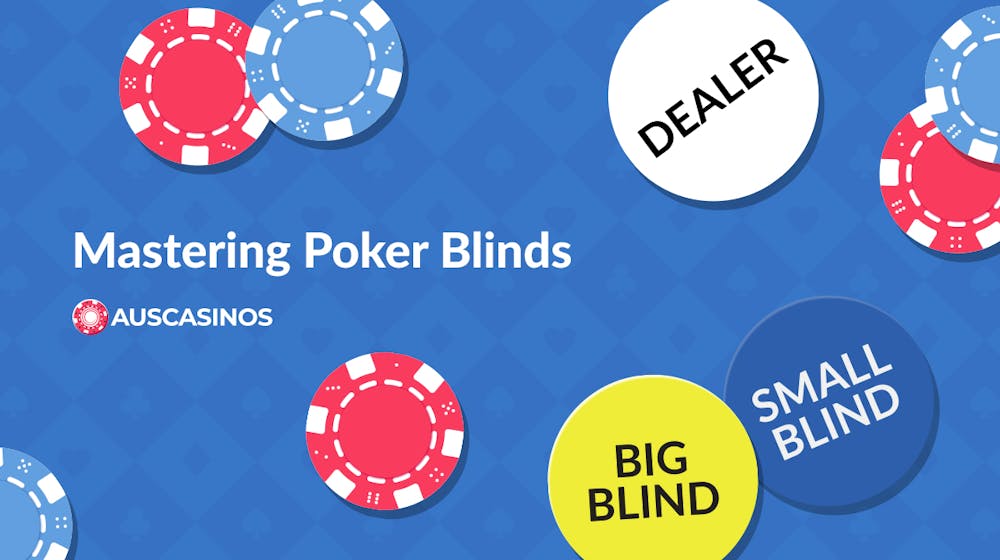 Mastering Poker Blinds: How do Blinds Work in Poker