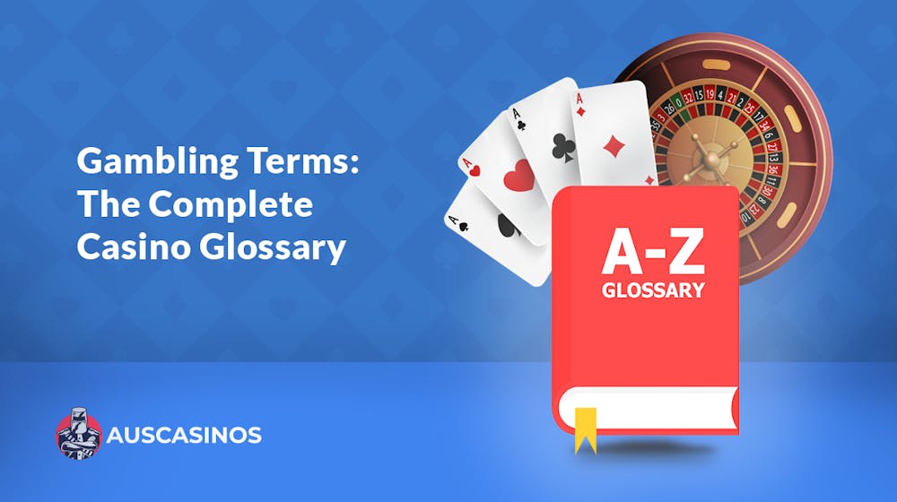 Gambling Terms: The Complete Casino Glossary for Aussie Players