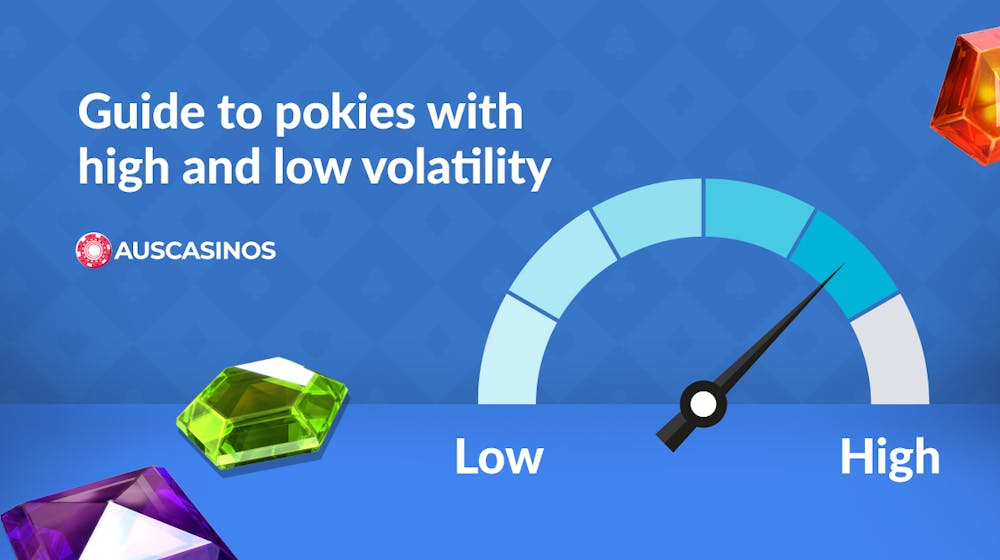 Pokies with High and Low Volatility