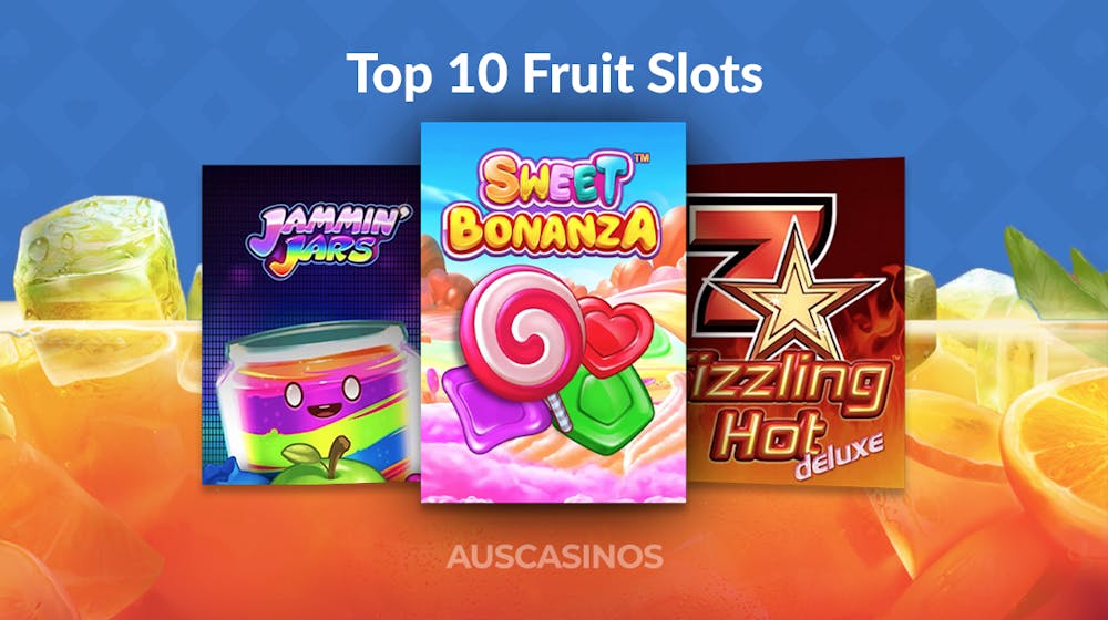 Top 10 Fruit Themed Slots to Play in 2025