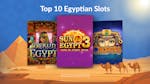 Top 10 Egyptian Themed Slots to Play in 2025