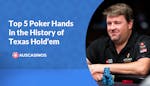 Most Amazing Hands in Texas Hold&#8217;em History